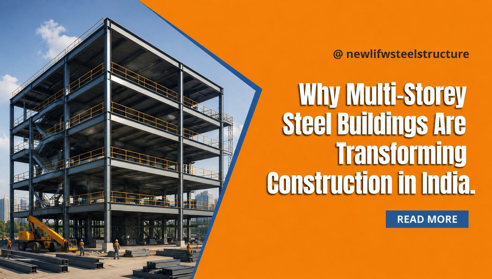 WHY MULTI-STOREY STEEL BUILDINGS ARE TRANSFORMING CONSTRUCTION IN INDIA.